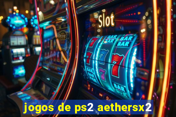 jogos de ps2 aethersx2